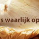 Jezus, de Heer, is waarlijk opgestaan!